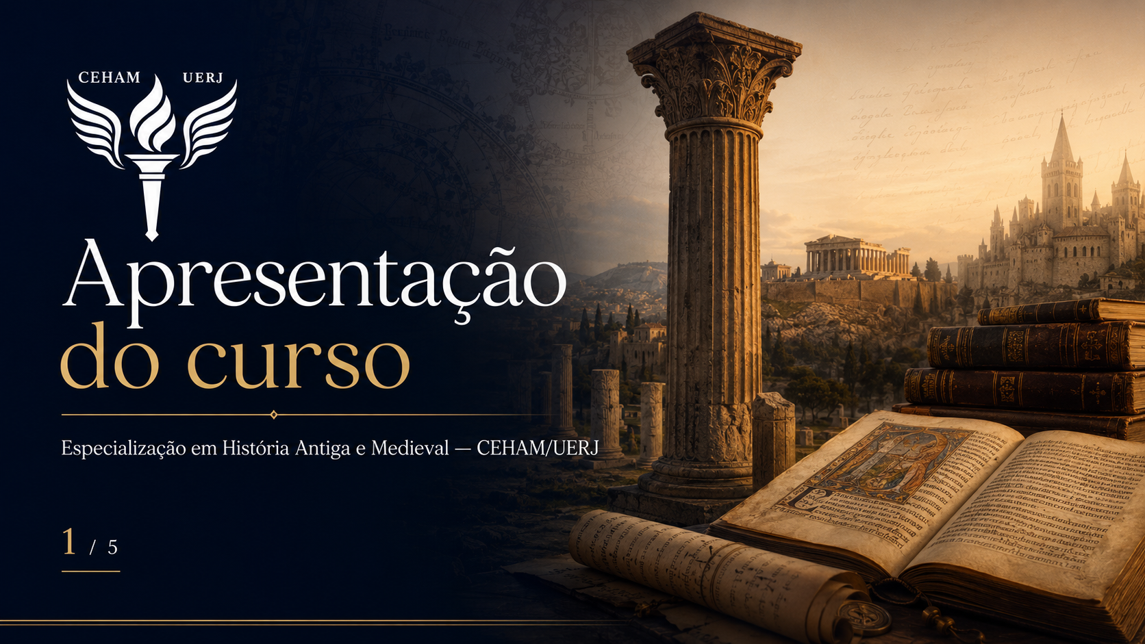 Slide 1 do carrossel: Apresentação do curso. Especialização em História Antiga e Medieval — CEHAM/UERJ.